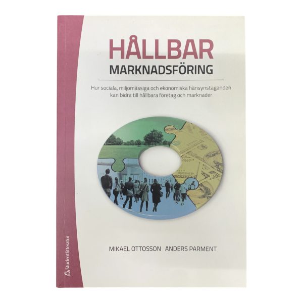 Mikael Ottoson Anders Parment Hållbar Marknadsföring ISBN 9789144104867