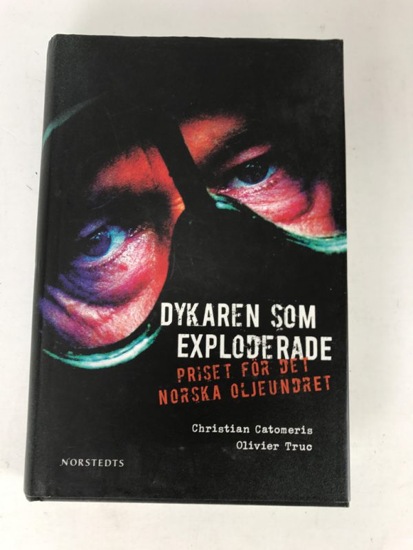 Dykaren som Exploderade. Christian Catomeris Oliver Truc. ISBN 9789113018294