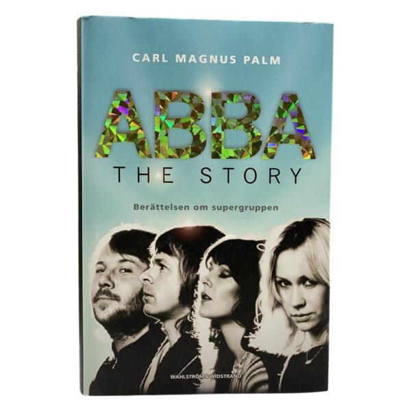 ABBA The Story Bok Carl Magnus Palm Biografi Wahlström Widstrand Musikgrupp